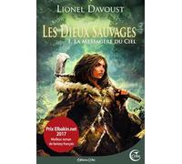 LES DIEUX SAUVAGES 1 - LA MESSAGERE DU CIEL