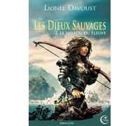 Les dieux sauvages 2 - le verrou du fleuve - Lionel Davoust - Critic - broché - Roman
