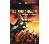LES DIEUX SAUVAGES 4 - L'HERITAGE DE L'EMPIRE