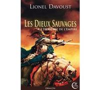 Les dieux sauvages 4 - l'heritage de l'empire Lionel Davoust (Auteur), Alain Brion (Illustration)