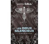 Les Dieux silencieux, T2 : Le Maître Artificier