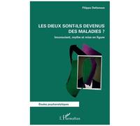 Les dieux sont-ils devenus des maladies ? Filippo Dellanoce (Auteur)