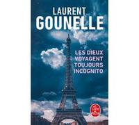 Les dieux voyagent toujours incognito Laurent Gounelle (Auteur)