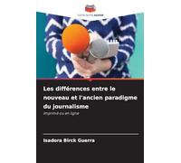 Les différences entre le nouveau et l'ancien paradigme du journalisme