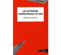 Georges Labrecque – Les différends internationaux en Asie – Règlement judiciaire – Broché