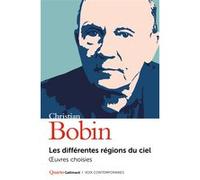 Christian Bobin – Les différentes régions du ciel: Œuvres choisies – Gallimard – Broché