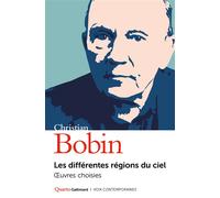 Christian Bobin – Les différentes régions du ciel: Œuvres choisies – Gallimard – Broché