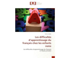 Les difficultés d’apprentissage du français chez les enfants roms: Les difficultés d’apprentissage du français à l’école primaire