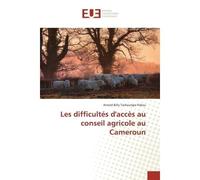 Les difficultés d'accès au conseil agricole au Cameroun - Arnold Billy Tschoung'e Fokou - Universitaires Europeennes - broché - Livre