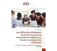 Les difficultés d'Adoption du E-learning par les Universités Congolaises à travers le programme Une approche socio-éducative du E-learning en Rd Congo - Danielle LOPIKO - Universitaires Europeennes -
