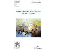 Les difficultés de l'anglais : la voix passive - Christian Banakas - L'harmattan - broché - Méthode de langue