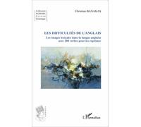 Les Difficultés De L'anglais - Les Images Lexicales Dans La Langue Anglaise Avec 200 Verbes Pour Les Exprimer