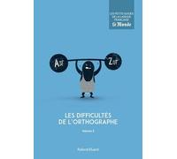 Les difficultés de l'orthographe (volume 2)