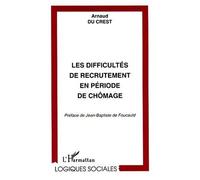 Les difficultés de recrutement en période de chômage - Arnaud du Crest - L'harmattan - broché - Guide