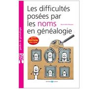 Les difficultés posées par les noms en généalogie 2e édition augmentée - Marie-Odile Mergnac - Archives Et Culture - broché - Essai