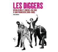 Les Diggers Révolution et contre-culture à San Francisco (1966-1968) - Alice Gaillard - L'echappee - broché - Essai