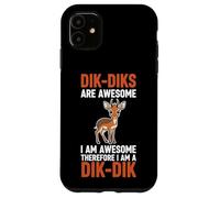 Les Dik-Diks sont géniaux, Je suis génial, Donc Je suis Un Dik-Dik Coque pour iPhone 11