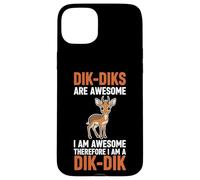 Les Dik-Diks sont géniaux, Je suis génial, Donc Je suis Un Dik-Dik Coque pour iPhone 15 Plus