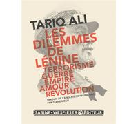 Les dilemmes de Lénine Terrorisme, guerre, empire, amour, révolution - Tariq Ali - Sabine Wespieser Eds - broché - Roman