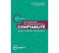 Les Dilemmes de l'enseignant en comptabilité: Savoirs, créativité, transitions