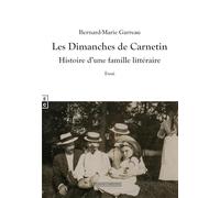 Les dimanches de Carnetin: Histoire d'une famille littéraire