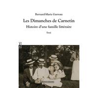 Les Dimanches de Carnetin Histoire d'une famille littéraire - Bernard-Marie Garreau - Complicites Eds - broché - Essai