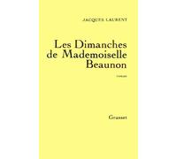 Les dimanches de Mademoiselle Beaunon - roman - Jacques Laurent - Grasset - Livre