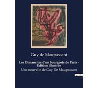 Les Dimanches d'un bourgeois de Paris - Édition illustrée: Les illusions d'un citadin en quête de sens