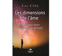 Les dimensions de l'âme - 5 clés pour notre cheminement spirituel - Luc Côté - Dauphin Blanc - broché - Guide