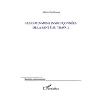 Michel Guillemin – Les dimensions insoupçonnées de la santé au travail – Essai – Broché