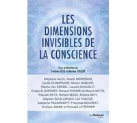 Les dimensions invisibles de la conscience Evelyne Josse (Directeur éditorial), Martine Struzik (Directeur éditorial), Collectif (Auteur)