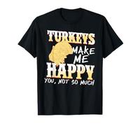 Les Dindes Me Font Sourire Toi Un Peu Moins T-Shirt