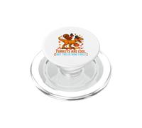 Les dindes sont Cool mais C'est comme ça Que Je Fais Un Thanksgiving drôle PopSockets PopGrip pour MagSafe