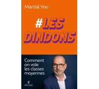 #Les dindons - Comment on vole les classes moyennes - Martial You - Robert Laffont - broché - Etude