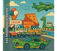 Les Dino-Mobiles aux mille motifs: Des véhicules rigolos tout droit sortis de la préhistoire - Les mandalas d'Aaron