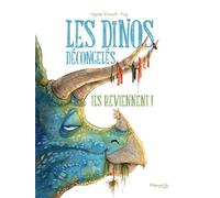 Les dinos décongelés - Ils reviennent ! - Pog - Marmaille Et Compagnie - cartonné - Album jeunesse