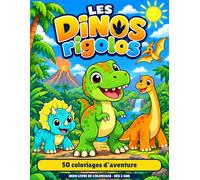Les Dinos rigolos: 50 coloriages d'aventure pour enfants de 4 à 8 ans