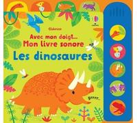 Les dinosaures - Avec mon doigt... Mon livre sonore - Stella Baggott - Usborne - cartonné - Album éveil dès la naissance