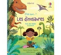 Les dinosaures - C'est quoi... ? Katie Daynes (Auteur), Jane Chisholm (Auteur), Marta Alvarez Miguens (Auteur), Suzie Harrison (Conception couverture ou illustration), Véronique Duran (Traduction)