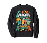 Les Dinosaures détestent Les mathématiques regardent ce Qui Leur est arrivé Sweatshirt