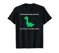 Les Dinosaures drôles disparaissent sont si fiables T-Shirt