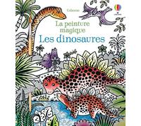 Les dinosaures - La peinture magique - Dès 5 ans