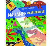 Les dinosaures - Ma lampe d'explorateur - Nouvelle édition