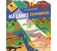 Les dinosaures - Ma lampe d'explorateur - Nouvelle édition Collectif (Auteur)