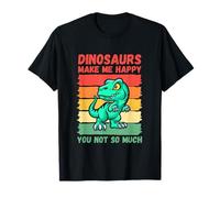Les Dinosaures me rendent Heureuse, Pas Tant Que ça T-Shirt