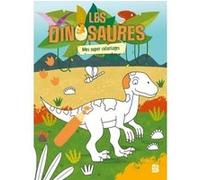 Les dinosaures - Mes super coloriages Collectif (Auteur)