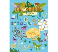 Les dinosaures - Mes super jeux