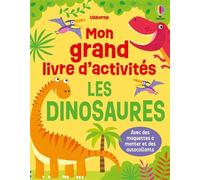 Les dinosaures - Mon grand livre d'activités - Dès 3 ans - Kirsteen Robson - Usborne - broché - Document jeunesse