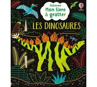 Les dinosaures - Mon livre à gratter - dès 6 ans
