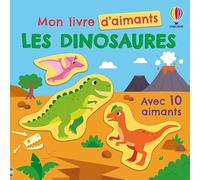 Les dinosaures - Mon livre d'aimants - Dès 3 ans